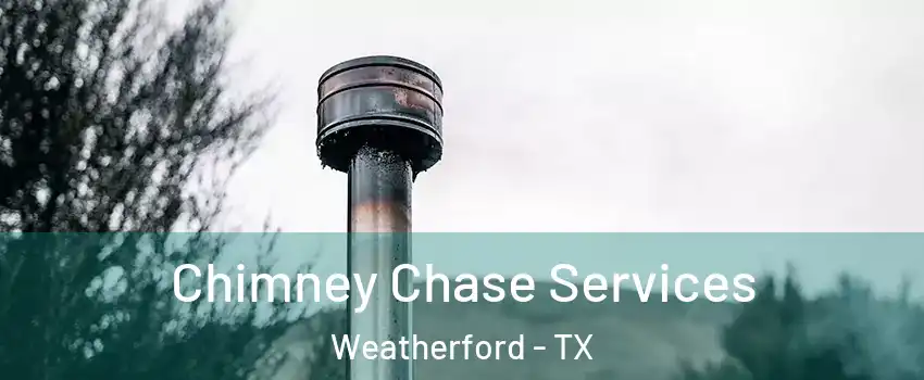  Chimney Chase Services Weatherford - TX