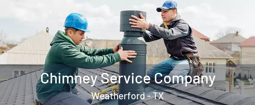  Chimney Service Company Weatherford - TX