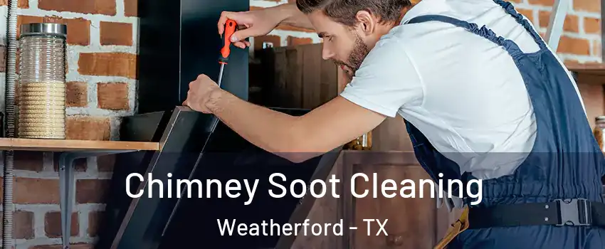  Chimney Soot Cleaning Weatherford - TX