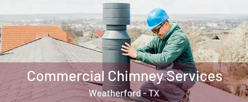  Commercial Chimney Services Weatherford - TX