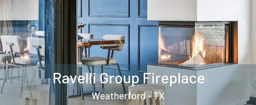  Ravelli Group Fireplace Weatherford - TX